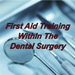 Level 3 emergency first aid training suitable for dentists and the dental environment.